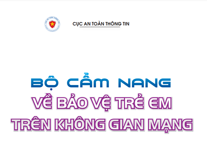 Thông cáo báo chí: Ra mắt cuốn Cẩm nang bảo vệ trẻ em trên không gian mạng – năm 2024